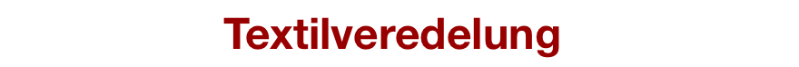 Textilveredelung