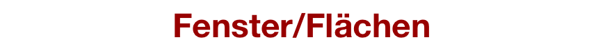 Fenster/Flächen